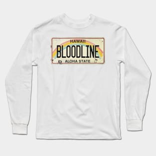 Vintage Hawaii License Plate BLOODLINE Long Sleeve T-Shirt